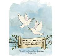 BLESSED JOURNEY: A Christian Pregnancy Journal of Prayers & Memories