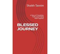 BLESSED JOURNEY: A Story of Friendship, Faith, and Finding Allah Together