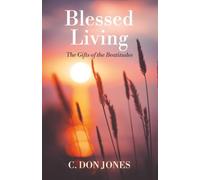 Blessed Living: The Gifts of the Beatitudes