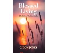 Blessed Living: The Gifts of the Beatitudes
