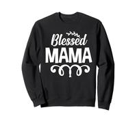 Blessed Mama Mom Happy Mothers Day For Mommy Sudadera