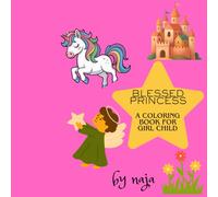 Blessed Princess: A coloring book girl child ( 6- 12 )