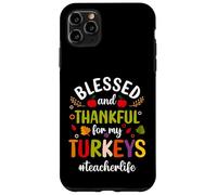 Blessed & Thankful For My Turkeys Teacher Life Thanksgiving Carcasa para iPhone 11 Pro MAX