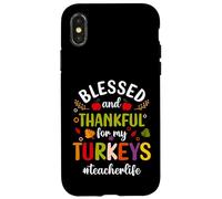 Blessed & Thankful For My Turkeys Teacher Life Thanksgiving Carcasa para iPhone X/XS