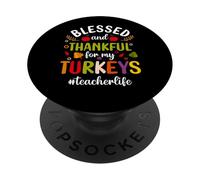 Blessed & Thankful For My Turkeys Teacher Life Thanksgiving PopSockets PopGrip Adhesivo