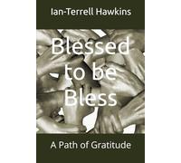 Blessed to be Bless: A Path of Gratitude