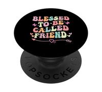 Blessed To Be Called Friend Funny Friend Día de la Madre PopSockets PopGrip Adhesivo