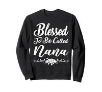 Blessed To Be Called Nana Flowers Funny Mother's Day Sudadera