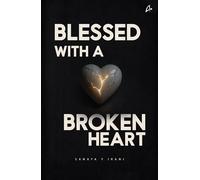 Blessed With A Broken Heart : A Collection of Poems (English)