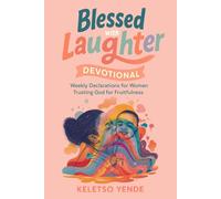 Blessed with Laughter Devotional: Weekly Declarations for Women Trusting God for Fruitfulness