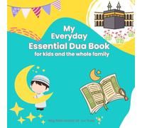 Blessings All Day: Duas for Kids & Family: Daily Duas in Arabic, English & Easy Transliteration