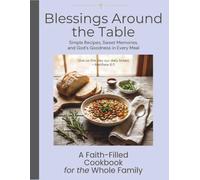 Blessings Around The Table: Southern Christian Cookbook