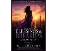 BLESSINGS & BREAKUPS - BOOK THREE: THE BECOMING: From Surviving to Becoming Emotionally Fit