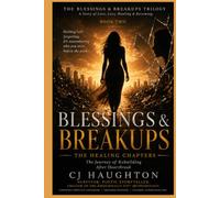 BLESSINGS & BREAKUPS - BOOK TWO: THE HEALING CHAPTERS: The Journey of Rebuilding After Heartbreak