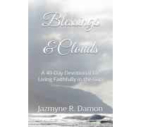 Blessings & Clouds: A 40-Day Devotional for Living Faithfully in the Gap