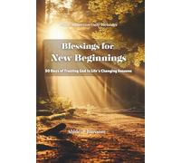 Blessings for New Beginnings: 30 Days of Trusting God in Life’s Changing Seasons (Abide & Blossom Daily Blessings)