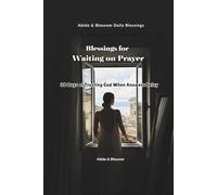 Blessings for Waiting on Prayer: 30 Days of Trusting God When Answers Delay (Abide & Blossom Daily Blessings)