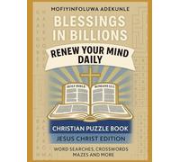 Blessings in Billions: Renew Your Mind Daily: Christian Puzzle Book: Jesus Christ Edition - A Journey Through His Life, Teachings, and Love in 50 Faith-Building Puzzles