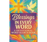 Blessings in Every Word: A Devotional Word Search Book with Easy to Read Print and more | 6x9 inches, 110 pages | 50+ puzzles ... Gift for Vacations, Holidays, and Free Times