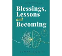 Blessings, Lessons and Becoming: Understanding the Lives We Learn to Live