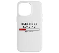 Blessings Loading - Psalm 68:19 He Daily Loads with Benefits Carcasa para iPhone 14 Pro MAX