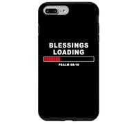 Blessings Loading - Psalm 68:19 He Daily Loads with Benefits Carcasa para iPhone 7 Plus/8 Plus