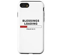 Blessings Loading - Psalm 68:19 He Daily Loads with Benefits Carcasa para iPhone SE (2020) / 7/8