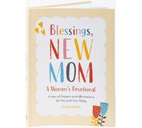 Blessings, New Mom: A Women's Devotional: A Year of Prayers and Affirmations for You and Your Baby