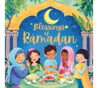 Blessings of Ramadan: A Heartwarming Islamic book for Kids Ages 6-8 | Lessons of Kindness, Charity, Forgiveness & Faith