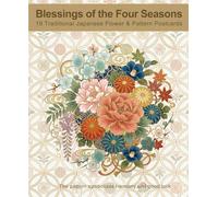 Blessings of the Four seasons: 19 Traditional Japanese Flower ＆ Pattern Postcards (Japan’s Four Seasons)