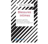 Blessures intimes: Mutilations génitales féminines et masculines Une comparaison (il)légitime ?!
