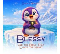 Blessy and and the Bible That Lights the Heart (Blessy the Bible Penguin Adventures)
