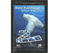 BLEU PACIFIQUE / BLUE PACIFIC - RENCONTRE AVEC LA FAUNE ET LA FLORE SOUS MARINE