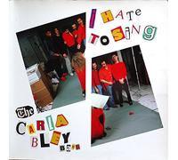 Bley, Carla - I Hate to Sing [Import] [Vinilo]
