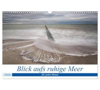 Blick aufs ruhige Meer (Wandkalender 2026 DIN A3 quer), CALVENDO Monatskalender: Ein monatlicher Blick auf das ruhige Meer zum Entspannen.