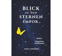Blick zu den Sternen empor... Band 2: Himmlische Lichterfunken