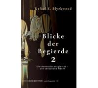 Blicke der Begierde 2: Die Kontrolle entgleitet - die verbotene Nacht