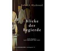 Blicke der Begierde: Vom Voyeur - zum Spielball der Lust: 1