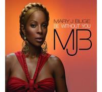 Blige,Mary J. - Be Without You
