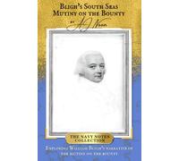Bligh’s South Seas Mutiny on the Bounty (The Navy Notes Collection)