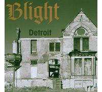 Blight - Detroit: The Dream Is Dead. The Collected Works 1982