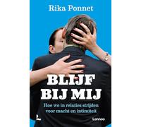 Blijf bij mij: hoe we in relaties strijden voor macht en intimiteit