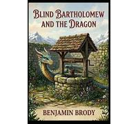 Blind Bartholomew and the Dragon