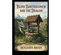 Blind Bartholomew and the Dragon