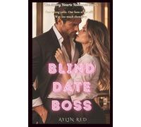 Blind Date Boss: A Fake Engagement Office Romance (The Messy Hearts Romance vol. 2)