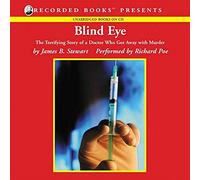 Blind Eye: The Terrrifying Story of a Doctor Who Got Away with Murder