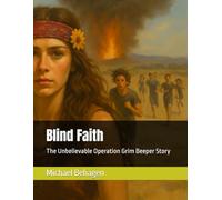 Blind Faith: The Unbelievable Operation Grim Beeper Story