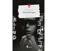 Blind gefangen. Life is a Story - story.one