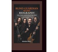 BLIND GUARDIAN BAND BIOGRAPHY: Tales, Power, and the Rise of Epic Metal