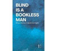 Blind Is a Bookless Man: Bilingual Stories in Icelandic and English